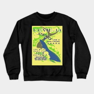 COVID-19 Strikes Like A Shark Crewneck Sweatshirt